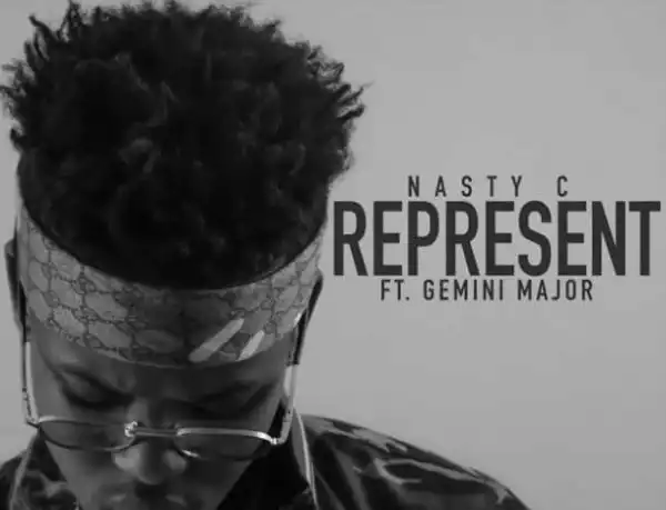 Nasty C - Represent ft Gemini Major